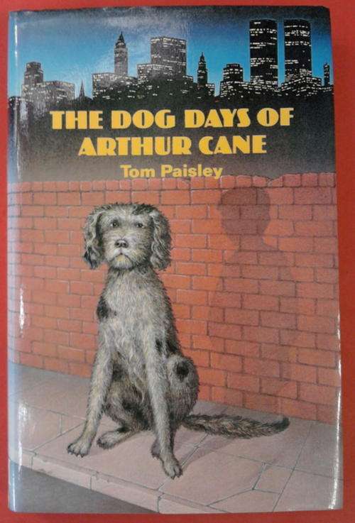THE DOG DAYS OF ARTHUR CANE BY TOM PAISLEY HARDCOVER