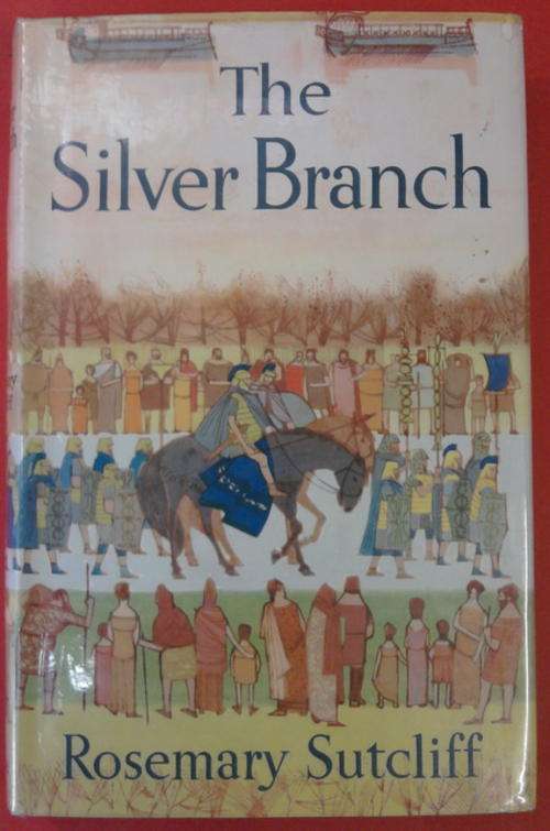 THE SILVER BRANCH BY ROSEMARY SUTCLIFF HARDCOVER
