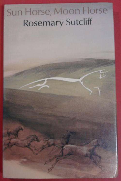 SUN HORSE, MOON HORSE BY ROSEMARY SUTCLIFF HARDCOVER