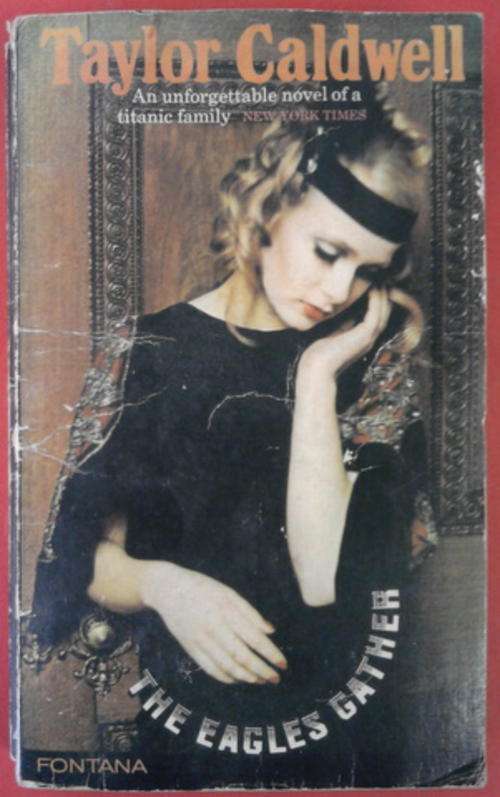 THE EAGLES GATHER BY TAYLOR CALDWELL SOFTCOVER