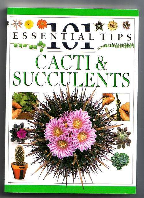 Cacti and Succulents - 101 Essential Tips - Great book for the beginner!