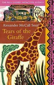 TEARS OF THE GIRAFFE by Alexander McCall Smith