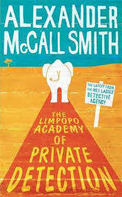 THE LIMPOPO ACADEMY OF PRIVATE DETECTION by Alexander McCall Smith