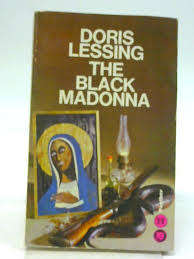 THE BLACK MADONNA by Doris Lessing