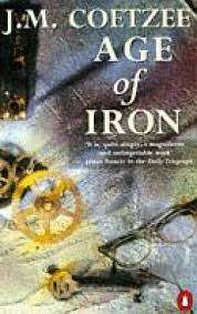 AGE OF IRON by J M Coetzee