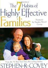 THE 7 HABITS OF HIGHLY EFFECTIVE FAMILIES by Stephen R Covey