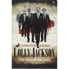 LOLLY JACKSON: WHEN FANTASY BECOMES REALITY by Sean Newman, Peter Piegl and Karyn Maughan