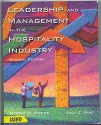 LEADERSHIP AND MANAGEMENT IN THE HOSPITALITY INDUSTRY by Robert H Woods