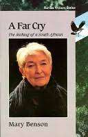 A FAR CRY: THE MAKING OF A SOUTH AFRICAN by Mary Benson