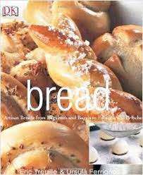 BREAD: BAKING BY HAND OR BREAD MACHINE by Eric Treuille & Ursula Ferrigno