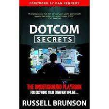 DOTCOM SECRETS: THE UNDERGROUND PLAYBOOK FOR GROWING YOUR COMPANY ONLINE by Russell Brunson