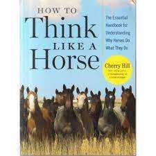 HOW TO THINK LIKE A HORSE by Cherry Hill