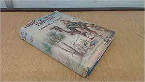 LORDS OF THE LAST FRONTIER by Lawrence G Green (First edition)