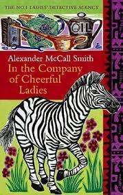 IN THE COMPANY OF CHEERFUL LADIES by Alexander McCall Smith