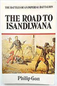 THE ROAD TO ISANDLWANA by Philip Gon