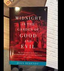 MIDNIGHT IN THE GARDEN OF GOOD AND EVIL by John Berendt
