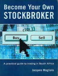 BECOME YOUR OWN STOCKBROKER by Jacques Magliolo