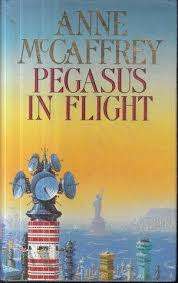 PEGASUS IN FLIGHT by Anne McCaffrey
