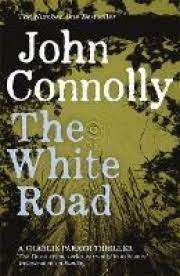 THE WHITE ROAD by John Connolly