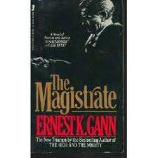 THE MAGISTRATE by Ernest K Gann