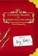 FANTASTIC BEASTS & WHERE TO FIND THEM by Newt Seamander (JK Rowlings)