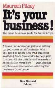IT'S YOUR BUSINESS! by Maureen Pithey