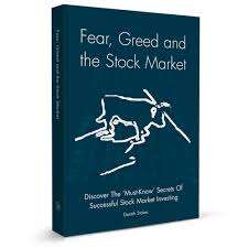 FEAR, GREED AND THE STOCK MARKET by Gareth Stokes