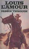 PASSIN' THROUGH by Louis L'Amour