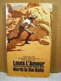 NORTH TO THE RAILS by Louis L'Amour