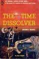THE TIME DISSOLVER by Jerry Sohl