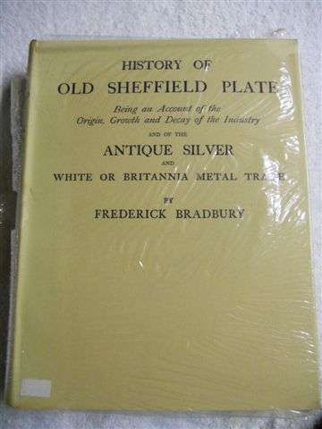 HISTORY OF OLD SHEFFIELD PLATE Frederick Bradbury