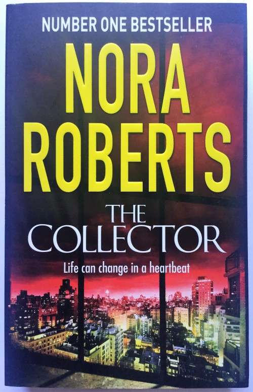 The Collector by Nora Roberts - Life Can Change in a Heartbeat - Number One Bestseller
