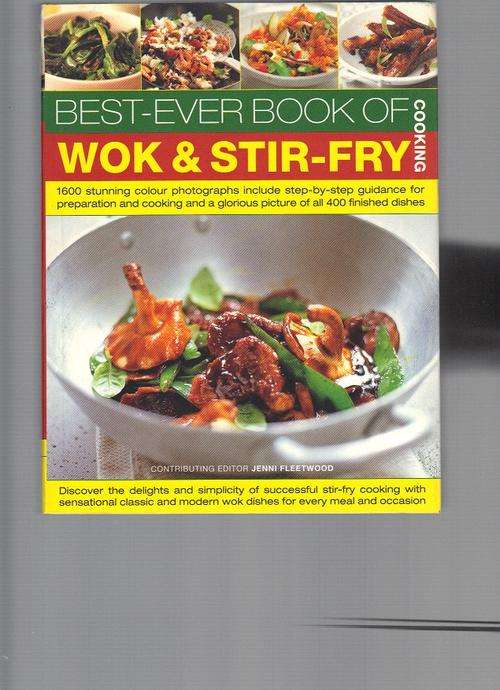Best Ever Book of WOK & STIR- FRY 510 pages (POSTAGE R45.00)