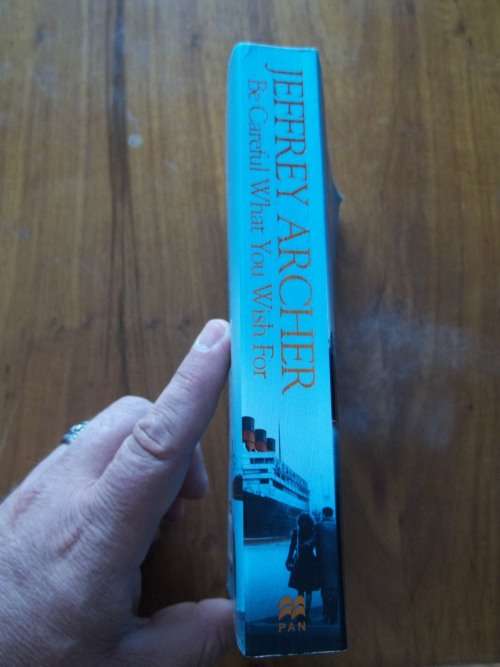 JEFFREY ARCHER - BE CAREFUL WHAT YOU WISH FOR .. SOFTCOVER