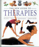 The New Guide to Therapies (Pilates, Yoga, Meditation, Stress Relief)