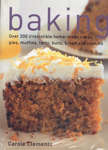 Baking -- over 200 irrestible home-made cakes, pies, muffins, tarts, buns, bread and cookies