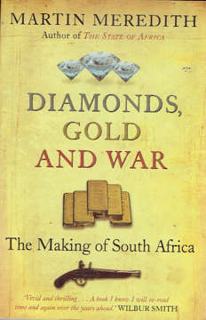 Diamonds, Gold and War: The Making of South Africa