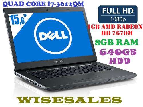 FULL HD GAMING DELL VOSTRO , QUAD CORE I7 , 8GB RAM , 32GB SSD WITH 640GB HDD, 1GB AMD GRAPHIC,