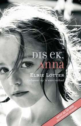 Dis ek Anna by Elbie LÃ¶tter