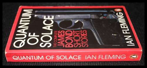 Quantum of  the Solace : The Complete  007 James Bond, Short Stories : Ian Flemig, Penguin 2008.