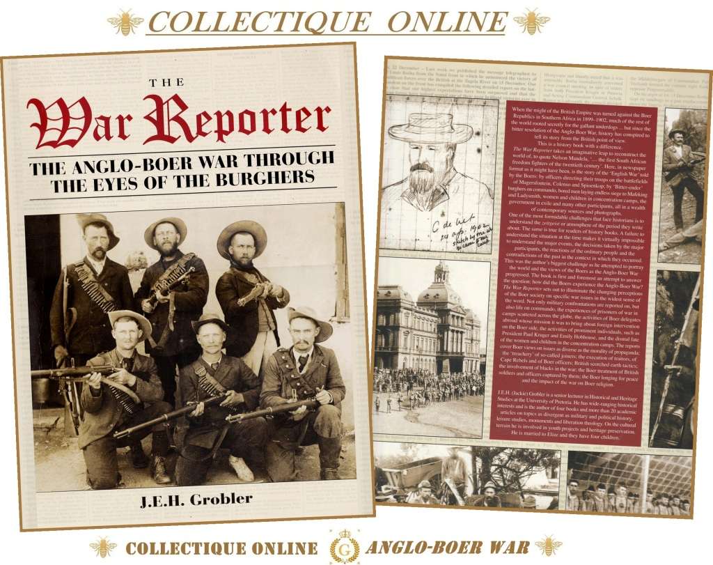 THE  WAR REPORTER THE ANGLO-BOER WAR THROUGH THE EYES OF THE BURGHERS By  J. E. H. GROBLER.