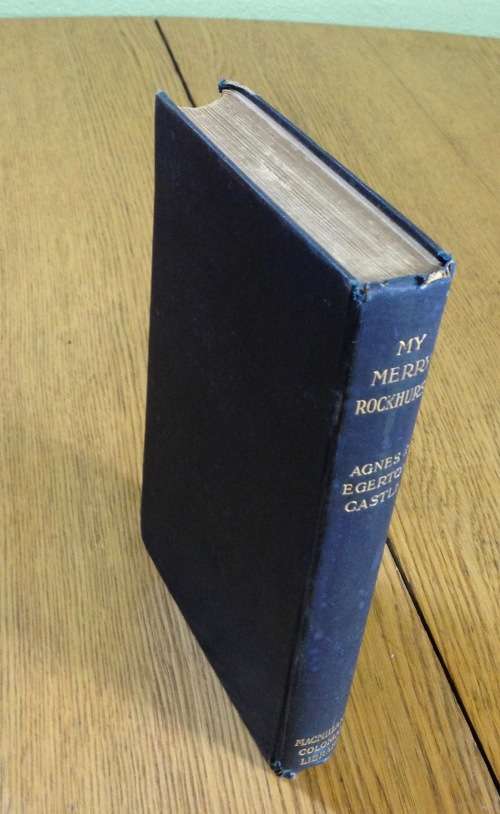 BOOK MY MERRY ROCKHURST AGNES + EGERTON CASTLE 1907 VISCOUNT ROCKHURST MACMILLAN`S COLONIAL LIBRARY.