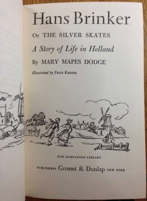 HANS BRINKER THE SILVER SKATES MARY MAPES DODGE HEIDI JOHANNA SPYRI 1963 GROSSET and DUNLAP.