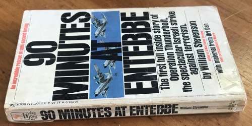 90 MINUTES AT ENTEBBE=WILLIAM STEVENSON=OPERATION THUNDERBOLT=ISRAELI STRIKE ON TERRORISM=1976.