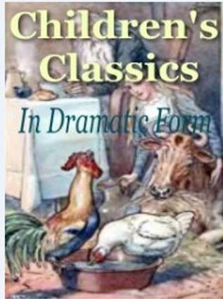 *J* Children's Classics In Dramatic Form - Ebook