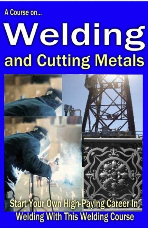 *J* A Course On Welding and Cutting Metals - Ebook