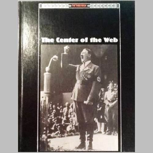 Time - Life series - THE THIRD REICH. HITLER - THE CENTER OF THE WEB. 28 x 22 cm. 184 pp. 2nd ed.