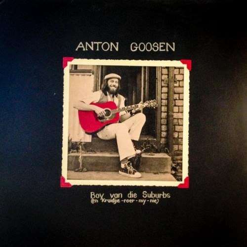 Anton Goosen - BOY VAN DIE SUBURBS. LP. (NM/NM). Pragtige Toestand.