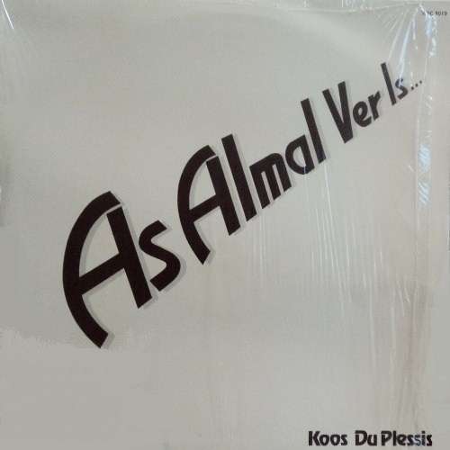 Koos du Plessis - AS ALMAL VER IS. LP. (NM/NM). Koos se 2e album (1981). Warner Bros WBC 9091 skaars