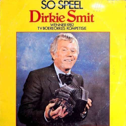 Dirkie Smit - SO SPEEL DIRKIE SMIT. Boereorkes Kompetisie Wenner LP (VG+/VG).  MFP 59021 Boeremusiek